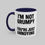 Thumbnail: I'm Not Grumpy...You're Just Annoying Mug