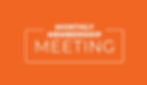 Monthly Membership Meeting