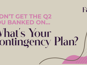 Didn’t Get The Q2 You Banked On: What’s Your Contingency Plan?
