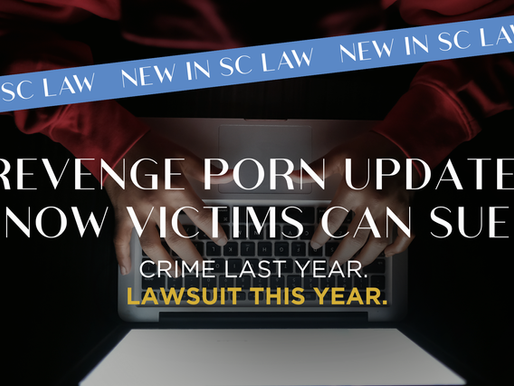 New in SC Law | Revenge Porn Update: Victims Can Now Sue in South Carolina