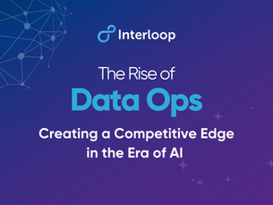 The Rise of DataOps: Creating a Competitive Advantage in the AI Era