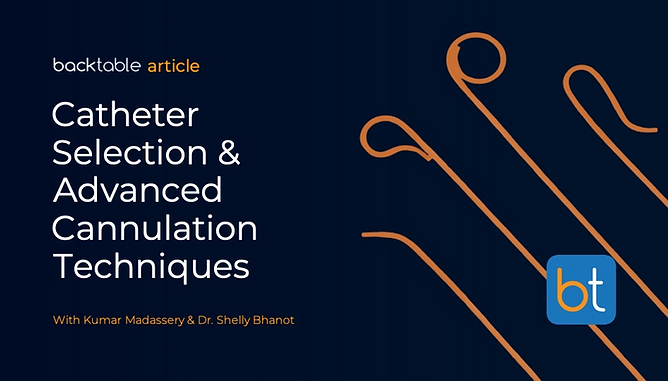 Catheter Options & Advanced Cannulation Techniques in Challenging IR Cases