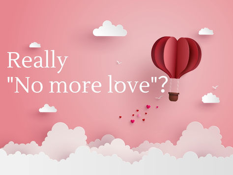 Really “no more love”?