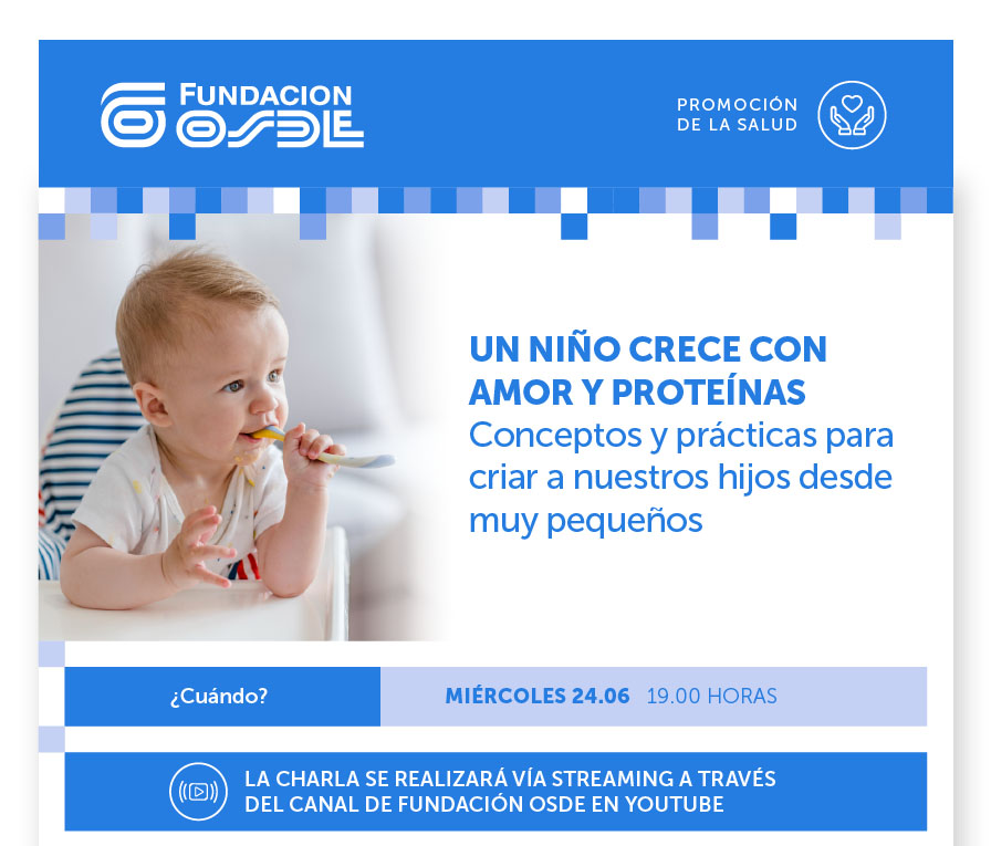 Fundación OSDE
Charla: “Un niño crece con amor y proteínas”