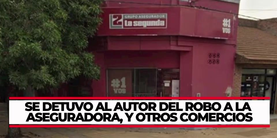 Detuvieron a un joven de 20 años por robos a una aseguradora y comercios