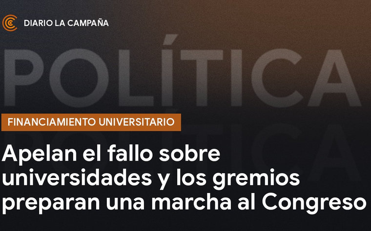 Universidades: el Gobierno apeló el fallo judicial y habrá una marcha al Congreso