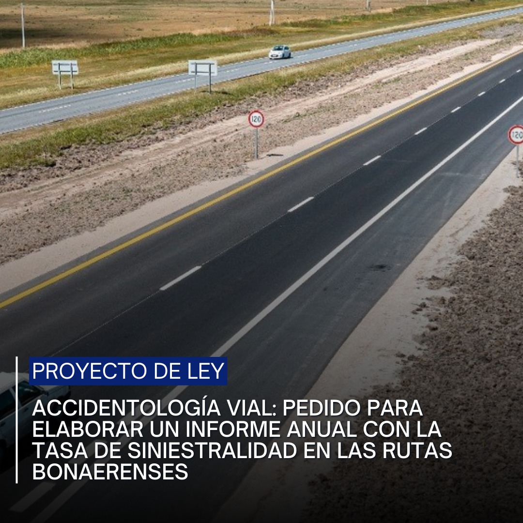 Piden elaborar un informe anual con la tasa de siniestralidad en las rutas bonaerenses