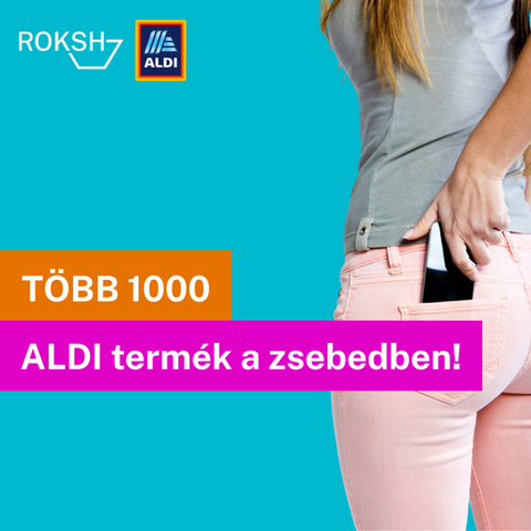 Több 1000 ALDI termék a zsebedben!