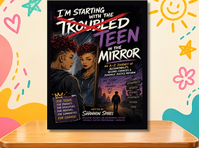 I’m Starting With the Troubled Teen in the Mirror: An A–Z Journey of Accountability, Second Chances & Juvenile Justice Reform