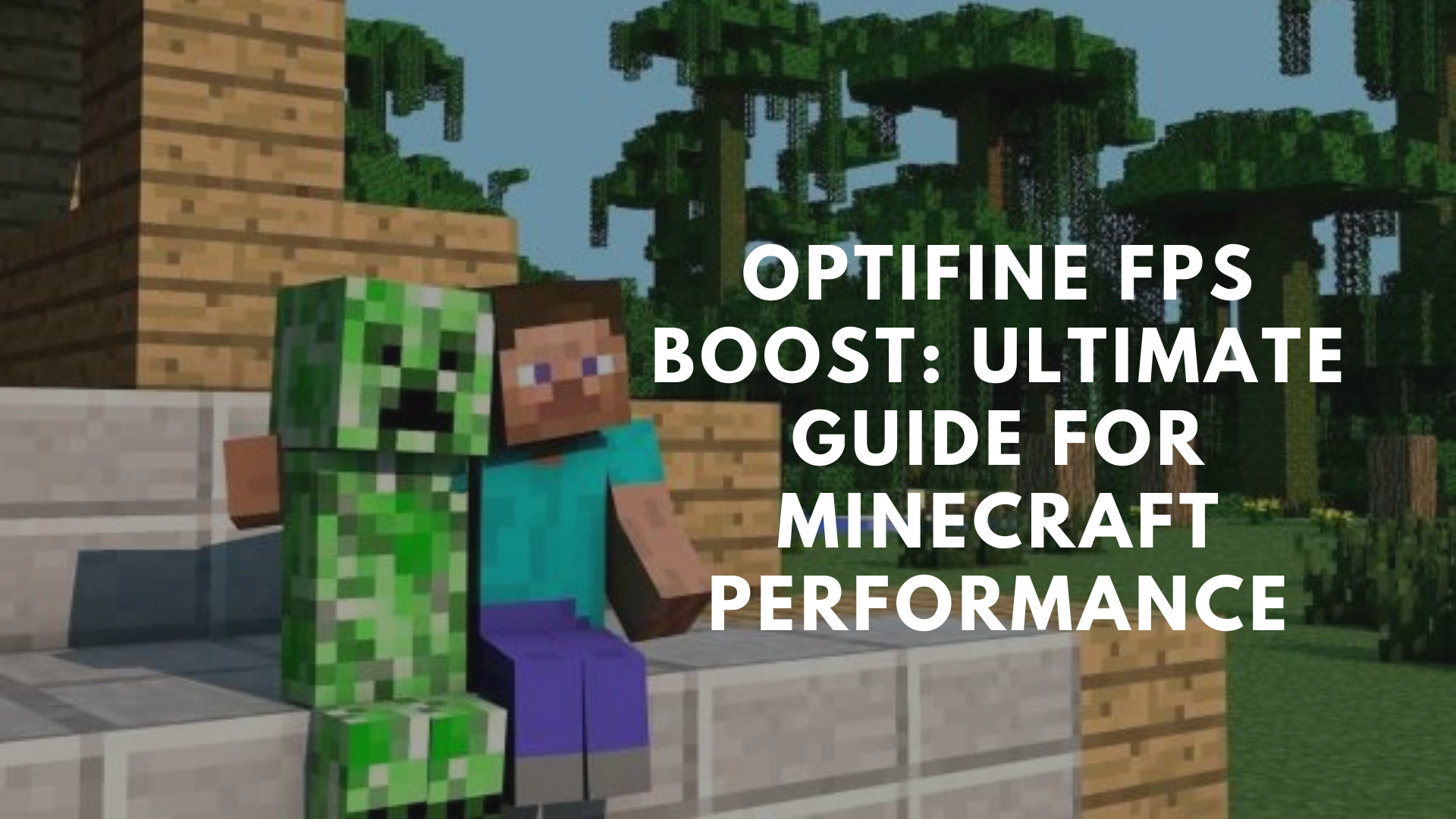 Optifine FPS Boost: Ultimate Guide for Minecraft Performance