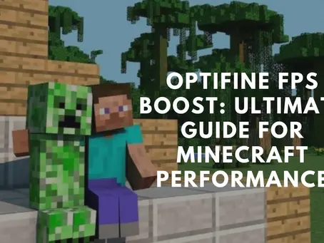 Optifine FPS Boost: Ultimate Guide for Minecraft Performance