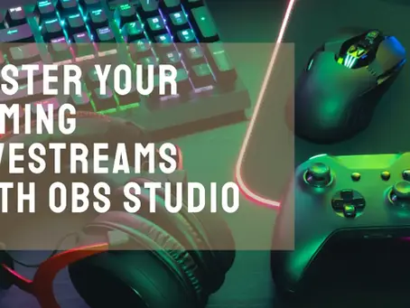 Mastering OBS Studio for Gaming: Livestreaming & Recording Gameplay