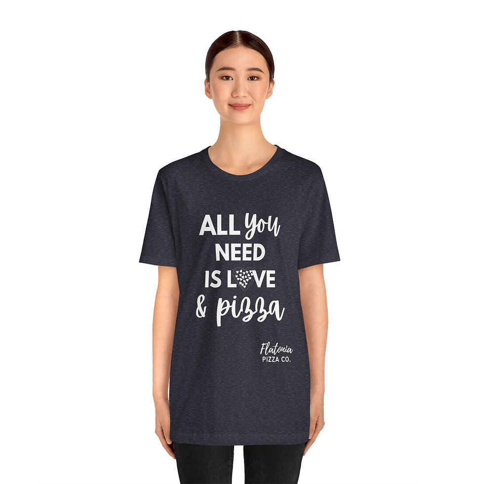 Thumbnail: All You Need Is Pizza Short Sleeve Tee