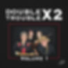 DOUBLE TROUBLE X2- Volume 1 - Album Cover _FINAL_ copy.jpg