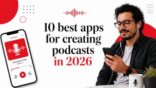 10 Best Apps for Creating Podcasts in 2026
