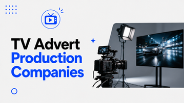 7 TV Advert Production Company Picks for 2026