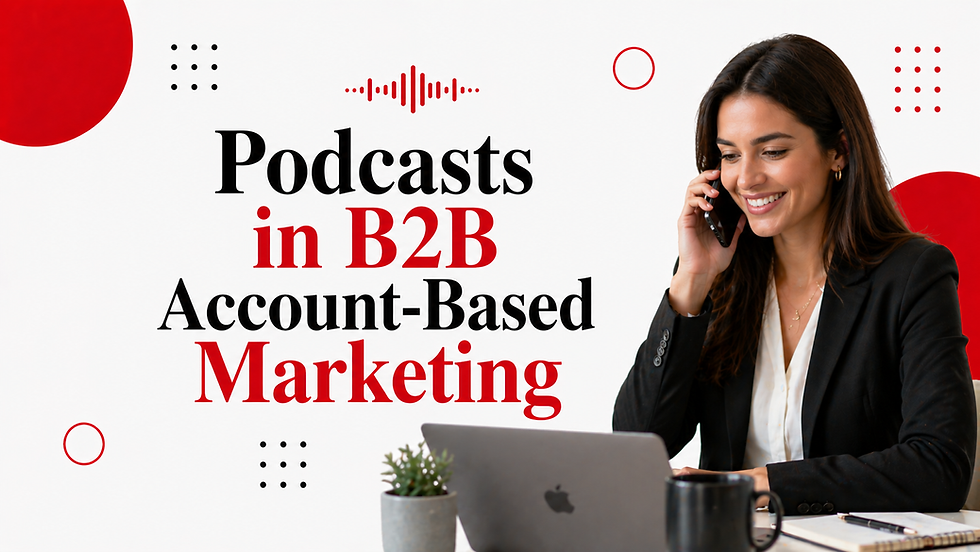 Harnessing the Power of Podcasts in Audio-Driven ABM for B2B Success