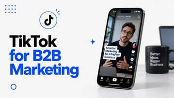 TikTok for B2B Brands: A Practical Playbook That Works
