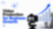 Video Production for Business That Drives Growth