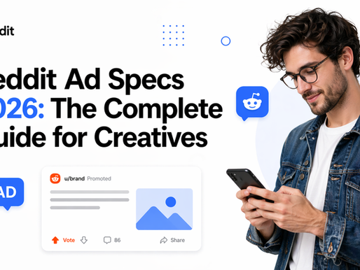 Reddit Ad Specs 2026: The Complete Guide for Creatives