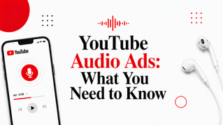 The Rise of YouTube Audio Ads: What You Need to Know