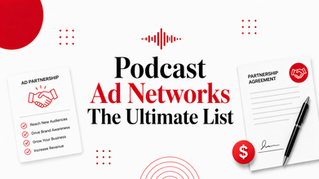 Podcast Ad Networks in the US and Worldwide: The Ultimate List for 2026