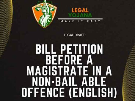 BILL PETITION BEFORE A MAGISTRATE IN A NON-BAIL ABLE OFFENCE