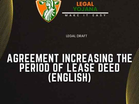 AGREEMENT INCREASING THE PERIOD OF LEASE DEED