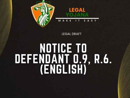 Notice to Defendant O.9, R.6.