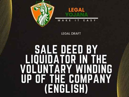 Sale Deed by Liquidator in the Voluntary Winding up of the Company