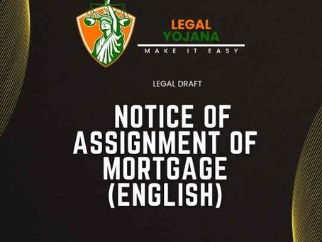 NOTICE OF ASSIGNMENT OF MORTGAGE