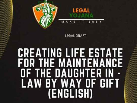 Creating Life Estate for the Maintenance of the Daughter In - Law by Way of Gift