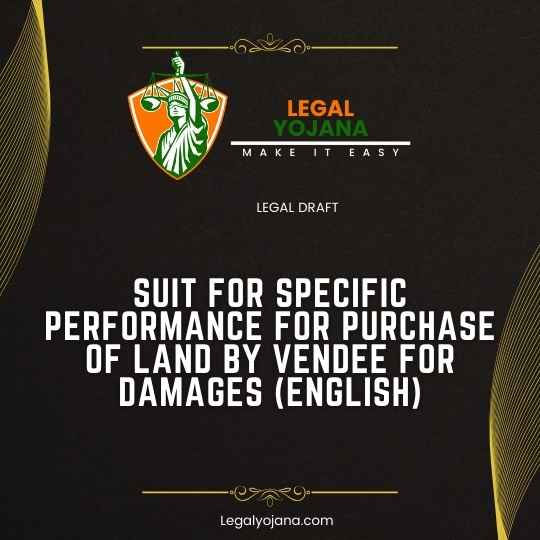 SUIT FOR SPECIFIC PERFORMANCE FOR PURCHASE OF LAND BY VENDEE FOR DAMAGES (Eng)