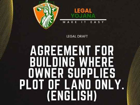 Agreement for Building Where Owner Supplies Plot of Land Only.
