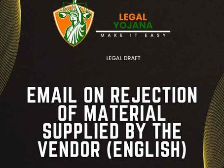 EMAIL ON REJECTION OF MATERIAL SUPPLIED BY THE VENDOR