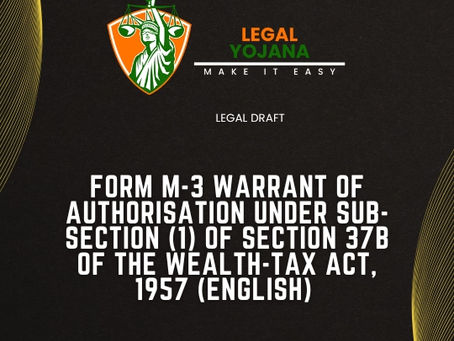 Form M-3 Warrant of authorisation under sub-section (1) of section 37B of the Wealth-tax Act, 1957