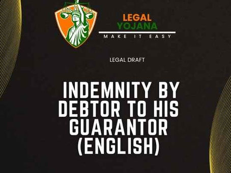 Indemnity by Debtor to his Guarantor