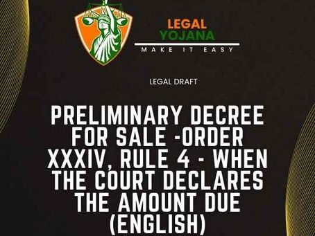 Preliminary Decree for Sale -Order XXXIV, Rule 4 - When the Court Declares the Amount Due