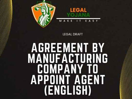 Agreement by Manufacturing Company to Appoint Agent