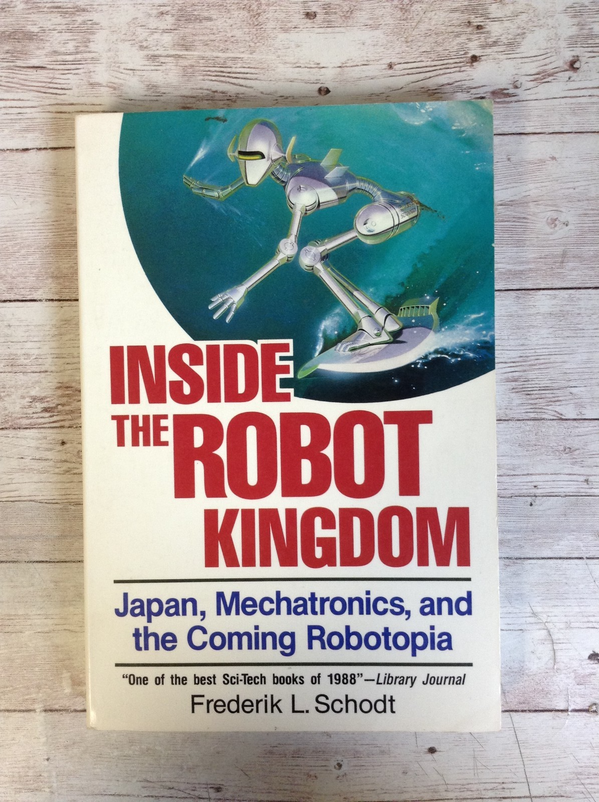 Inside the Robot Kingdom: Japan, Mechatronics, and the Coming Robotopia