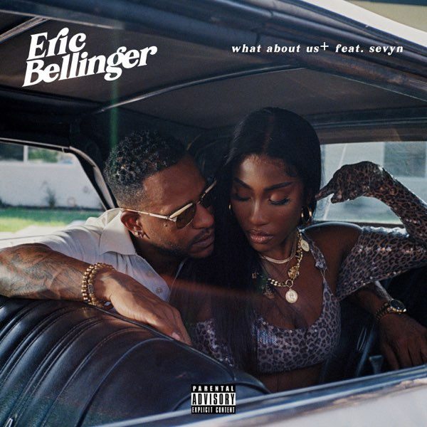 Eric Bellinger ft. Sevyn - 'What About Us'