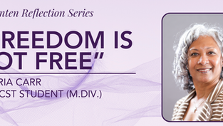 Freedom is Not Free - A Lenten Reflection from DSF Student Gloria Carr