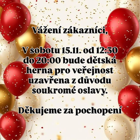 Uzavření herny v sobotu 15.11.2025 od 12:30 do 20:00
