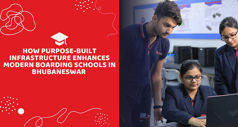 How Purpose-Built Infrastructure Enhances Modern Boarding Schools in Bhubaneswar