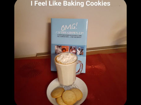 I Feel Like Baking Cookies