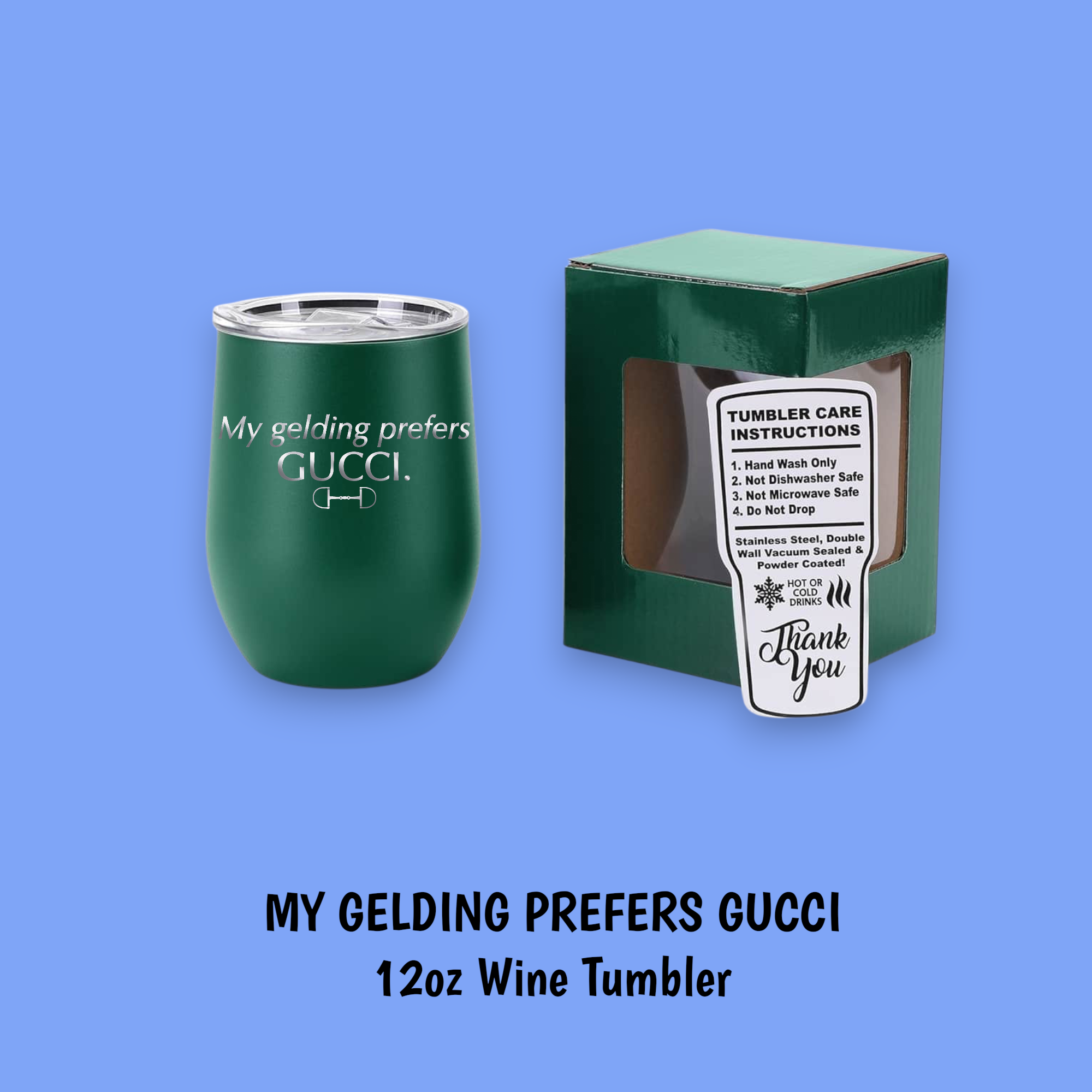 My Gelding Prefers G... Wine Tumbler