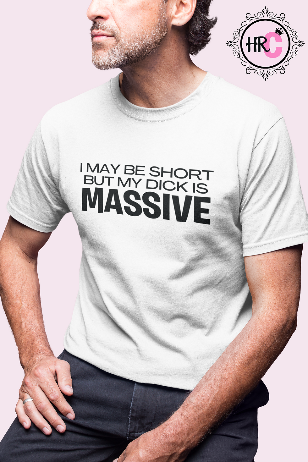 I May Be Short But My Dick is Massive Men's T-Shirt