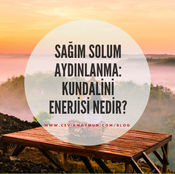 SAĞIM SOLUM AYDILANMA: KUNDALİNİ ENERJİSİ NEDİR?