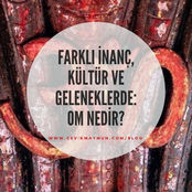 FARKLI İNANIŞ KÜLTÜR VE GELENEKLERDE: Om Nedir?