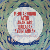 Meditasyonun Altın Anahtarı: SIKILARAK AYDINLANMAK